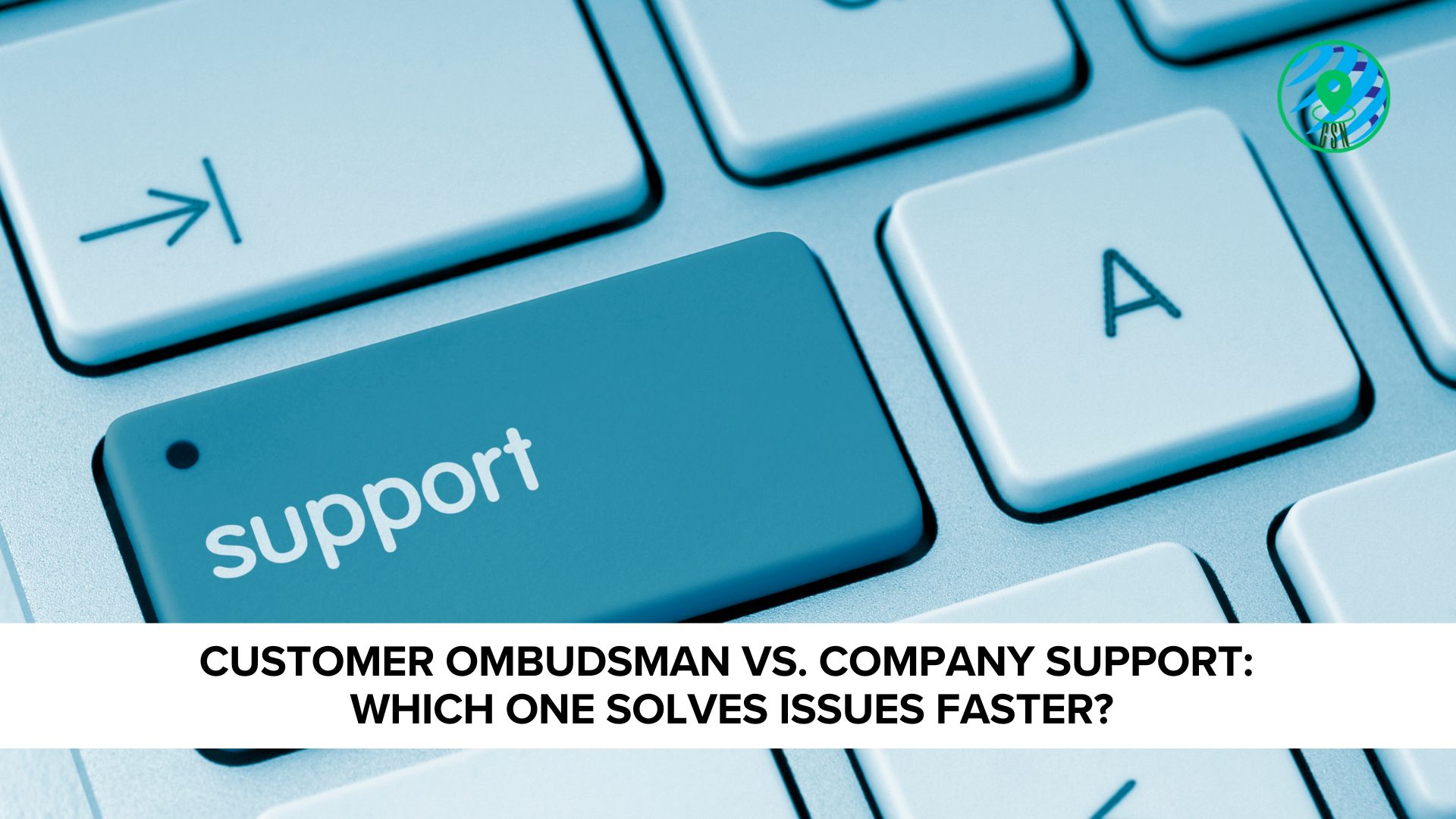 Customer Ombudsman vs. Company Support: Which One Solves Issues Faster?